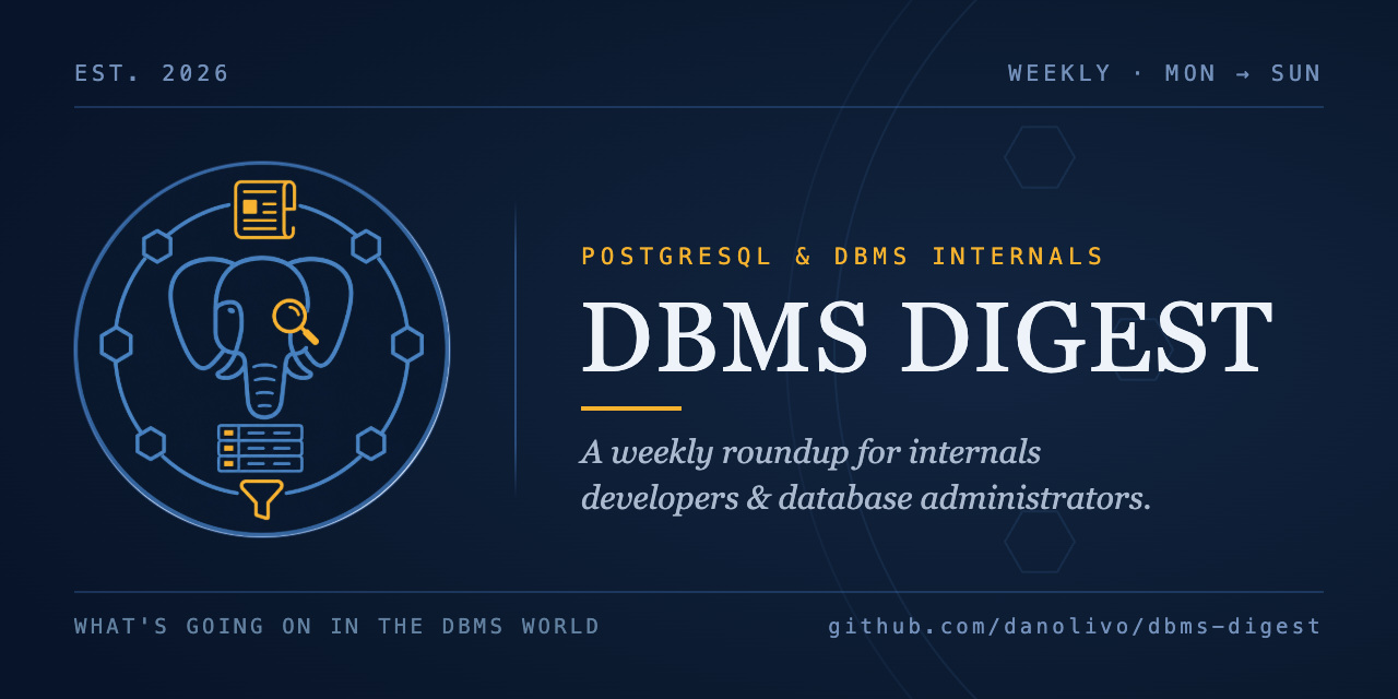 DBMS Digest — a weekly roundup for internals developers & database administrators.